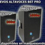 nuevos altavoces pro12dsp y pro15dsp de bst